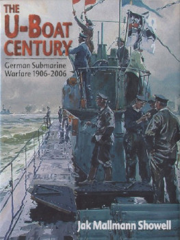 The U-boat Century: German Submarine Warfare 1906-2006
