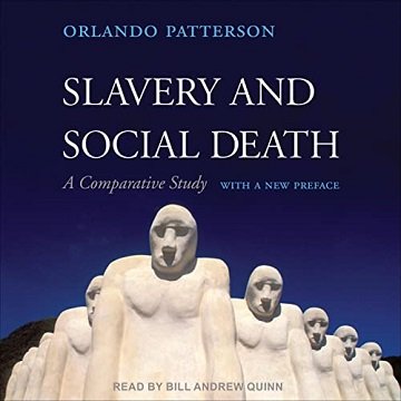 Slavery and Social Death A Comparative Study, with a New Preface [Audiobook]