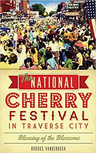 The National Cherry Festival in Traverse City Blessing of the Blossoms