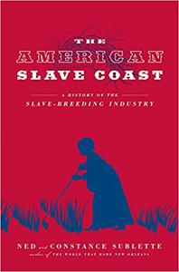 The American Slave Coast A History of the Slave-Breeding Industry