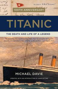 Titanic the death and life of a legend