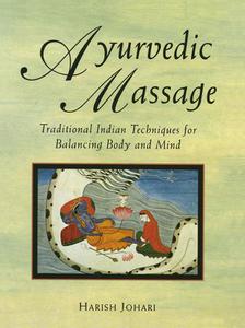 Ayurvedic massage traditional Indian techniques for balancing body and mind