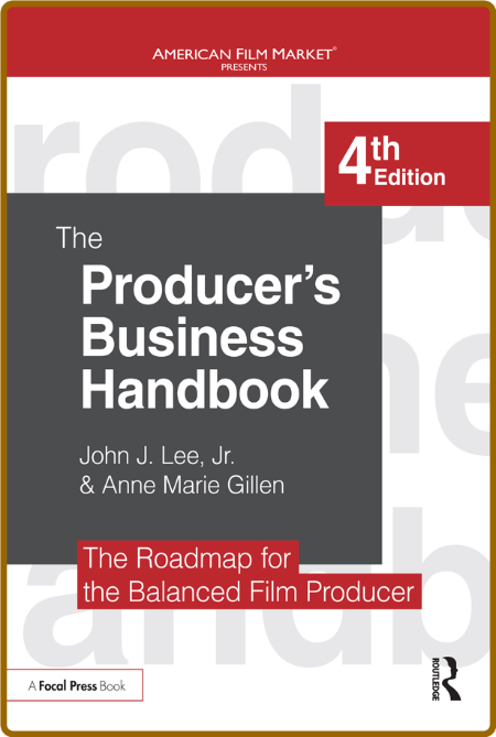 The Producer's Business Handbook - The Roadmap for the Balanced Film Producer 6c4a086e47ea3a7a3059e30169f75add