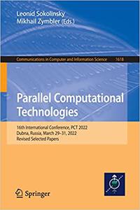 Parallel Computational Technologies 16th International Conference, PCT 2022, Dubna, Russia, March 29-31, 2022, Revised
