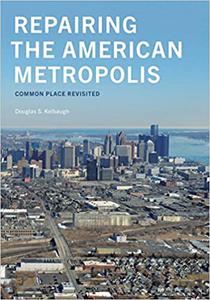 Repairing the American Metropolis Common Place Revisited
