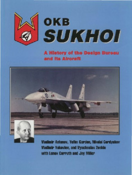 OKB Sukhoi: A History of the Design Bureau and Its Aircraft