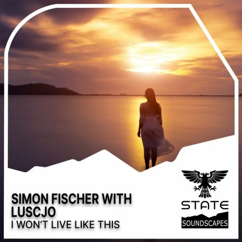 VA - Simon Fischer with Luscjo - I Wont Live Like This (2022) (MP3)