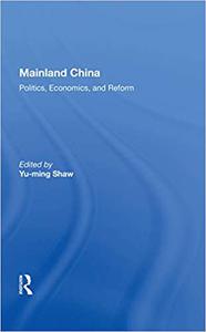 Mainland China Politics, Economics, and Reform
