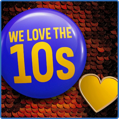 Various Artists - We Love the 10s (2022)
