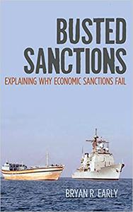 Busted Sanctions Explaining Why Economic Sanctions Fail