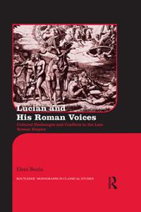 Lucian and His Roman Voices  Cultural Exchanges and Conflicts in the Late Roman Empire