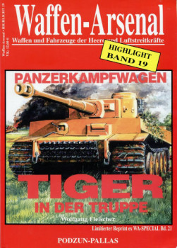 Der Panzerkampfwagen: Tiger in der Truppe (Waffen-Arsenal Highlight 19)