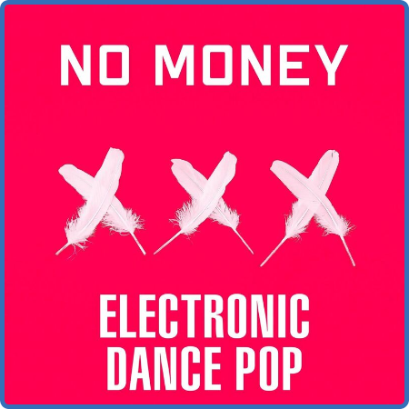 Various Artists - No Money - Electronic Dance Pop (2022)