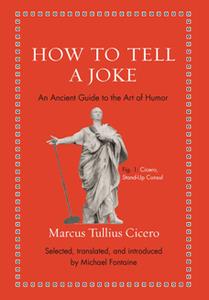 How to Tell a Joke  An Ancient Guide to the Art of Humor