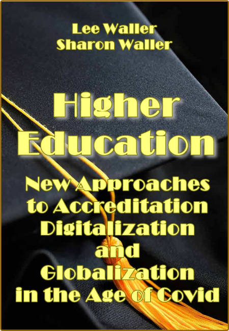 Waller L  Higher Education  New Approaches   Age of Covid 2022 F5c7dce550103dedddd387b29d0c2928