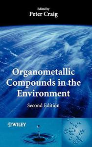 Organometallic Compounds in the Environment, Second Edition
