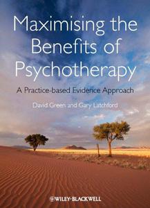 Maximising the Benefits of Psychotherapy A Practice-Based Evidence Approach