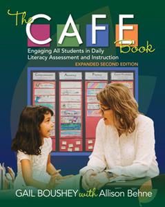 The CAFE Book  Engaging All Students in Daily Literacy Assessment and Instruction, Expanded Second Edition