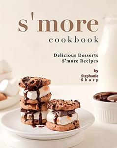 S'more Cookbook Delicious Desserts S'more Recipes