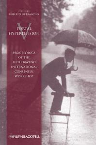 Portal Hypertension V Proceedings of the Fifth Baveno International Consensus Workshop, Fifth Edition