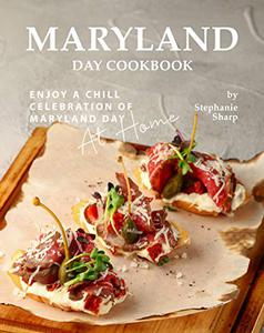 Maryland Day Cookbook Enjoy a Chill Celebration of Maryland Day at Home