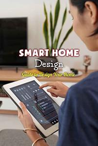 Smart Home Design Guide to Design Your Home Guide to Design Smart Home