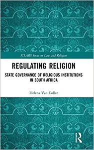Regulating Religion State Governance of Religious Institutions in South Africa