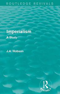 Imperialism A Study (Routledge Revivals)