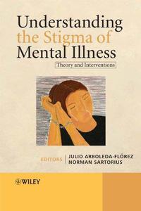 Understanding the Stigma of Mental Illness Theory and Interventions