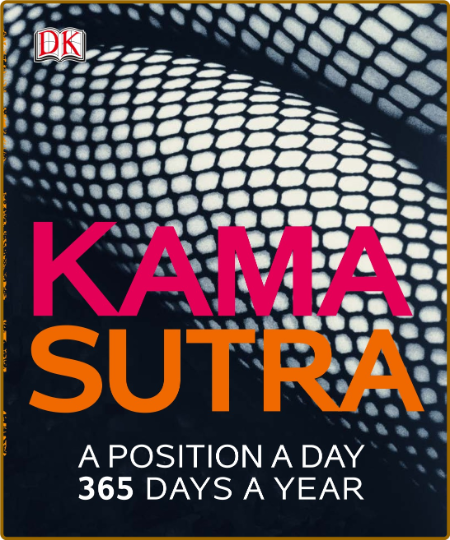 Kama Sutra - A Position A Day - 365 Days a Year By DK 28d400bebcb188c93c1626593b590552