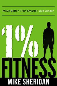 1% Fitness Move Better. Train Smarter. Live Longer