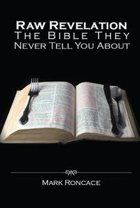 Raw Revelation The Bible They Never Tell You About