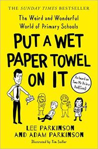 Put a Wet Paper Towel on It The Weird and Wonderful World of Primary Schools