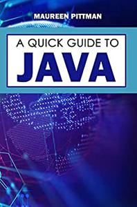 A Quick Guide To Java