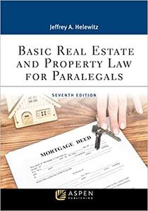 Basic Real Estate and Property Law for Paralegals  Ed 7