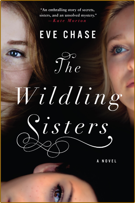 The Wildling Sisters (aka The Vanishing of Audrey Wilde) by Eve Chase
