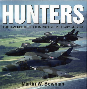 Hunters: The Hawker Hunter in British Military Service