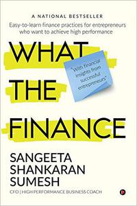 What the Finance Easy-to-Learn Finance Practices for Entrepreneurs Who Want to Achieve High Performance