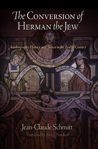 The Conversion of Herman the Jew Autobiography, History, and Fiction in the Twelfth Century