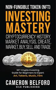 Non-Fungible Token (NFT) Investing Mastery - Cryptocurrency History