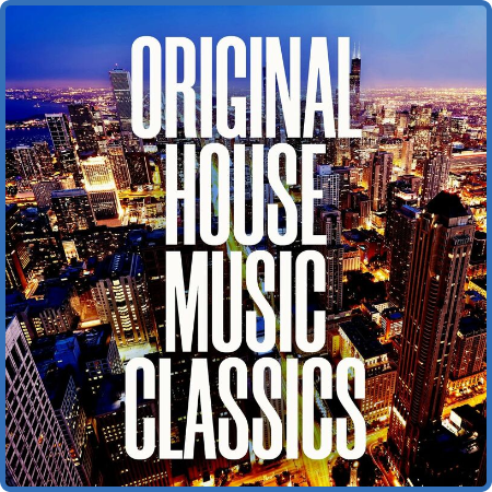 Various Artists - Original House Music Classics (2022) 