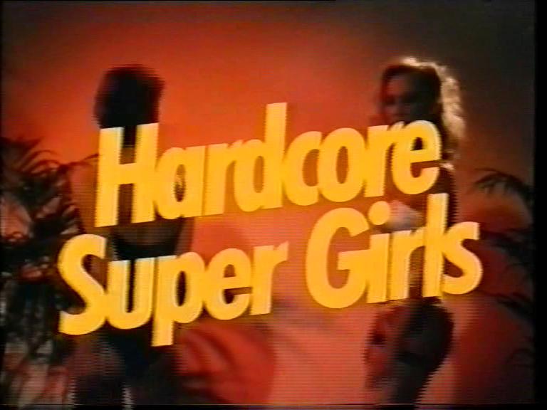 Hardcore Super Girls / Хардкор супер девочки - 1.63 GB