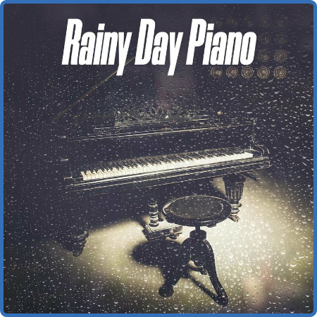 Various Artists - Rainy Day Piano (2022)