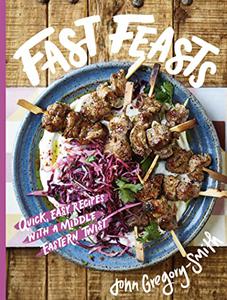 Fast Feasts Quick, easy recipes with a Middle-Eastern twist