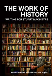 The Work of History Writing for Stuart Macintyre