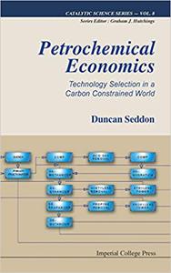 Petrochemical Economics Technology Selection in a Carbon Constrained World