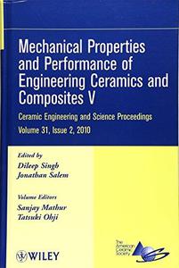 Mechanical Properties and Performance of Engineering Ceramics and Composites V Ceramic Engineering and Science Proceedings, Vo