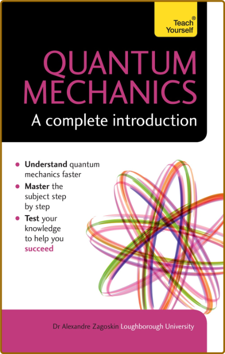 Zagoskin A  Quantum Mechanics  A Complete Introduction 2015
