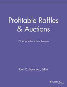 Profitable Raffles and Auctions 72 Ways to Boost Your Revenue