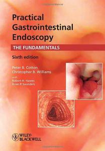 Practical Gastrointestinal Endoscopy The Fundamentals, Sixth Edition